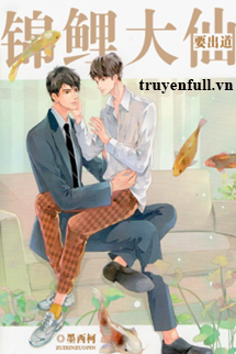 Truyện Đại Tiên Cá Koi Muốn Ra Mắt
