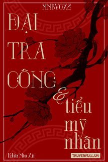 Truyện Đại Tra Công Và Tiểu Mỹ Nhân
