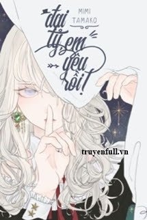 Truyện Đại Tỷ, Em Yêu Rồi!