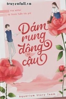 Truyện Dám Rung Động Vì Cậu