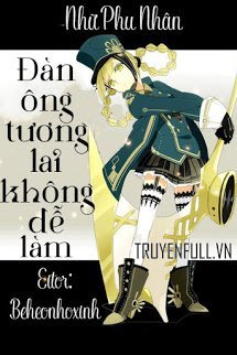 Truyện Đàn Ông Tương Lai Không Dễ Làm