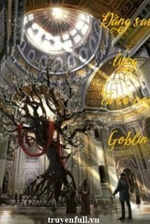 Truyện Đằng Sau Lưng Ta Có Con Goblin
