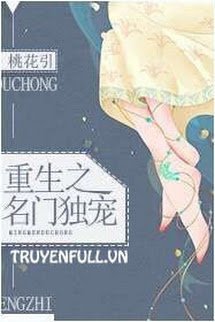 Truyện Danh Môn Độc Sủng