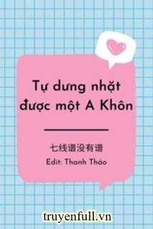 Truyện [Đạo Mộ Bút Ký] Tự Dưng Nhặt Được Một A Khôn