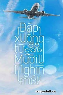 Truyện Đáp Xuống Từ Độ Cao Mười Nghìn Mét