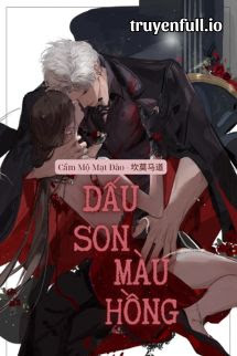 Truyện Dấu Son Màu Hồng - Lạc Nhật Bất Vãn