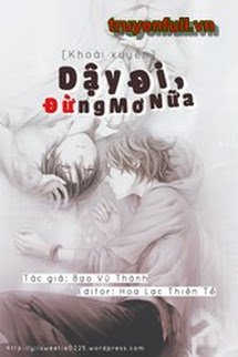 Truyện Dậy Đi, Đừng Mơ Nữa