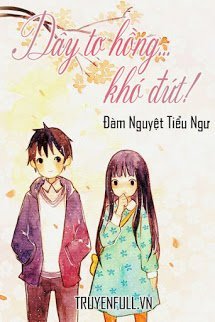 Truyện Dây Tơ Hồng... Khó Đứt!