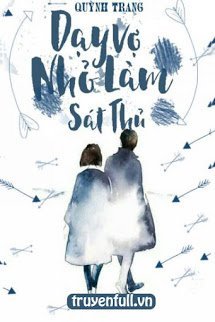 Truyện Dạy Vợ Nhỏ Làm Sát Thủ