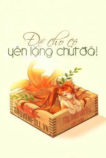 Truyện Để Cho Cô Yên Lặng Chút Đã