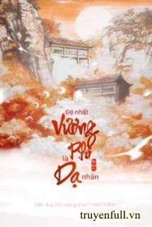 Truyện Đệ Nhất Vương Phi Là Dạ Nhân