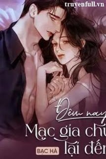 Truyện Đêm Nay Mạc Gia Chủ Lại Đến