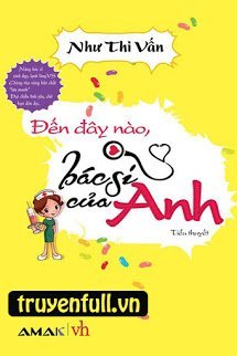 Truyện Đến Đây Nào Bác Sĩ Của Anh