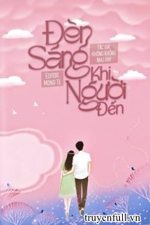 Truyện Đèn Sáng Khi Người Đến