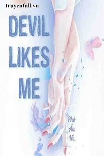 Truyện Devil Likes Me (Có Hẹn Với Ác Ma)