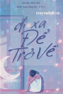 Truyện Đi Xa Để Trở Về