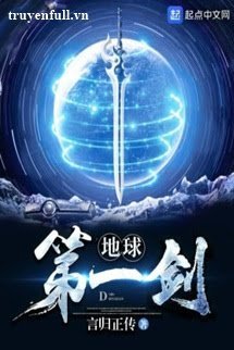 Truyện Địa Cầu Đệ Nhất Kiếm