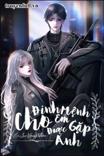Truyện Định Mệnh Cho Em Được Gặp Anh