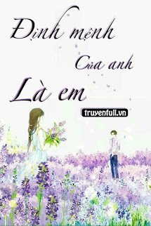 Truyện Định Mệnh Của Anh Là Em