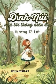 Truyện Đỉnh Núi Nhà Tôi Thông Niên Đại