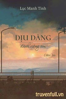 Truyện Dịu Dàng Dành Riêng Em