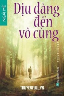 Truyện Dịu Dàng Đến Vô Cùng