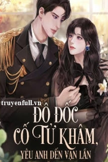 Truyện Đô Đốc Cố Tử Khâm, Yêu Anh Đến Vạn Lần