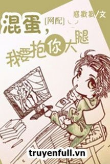 Truyện Đồ Khốn, Em Muốn Ôm Đùi Anh