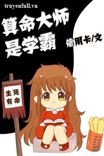 Truyện Đoán Mệnh Đại Sư Là Học Bá