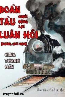 Truyện Đoàn Tàu Luân Hồi - Khởi Động Lại [Không Giới Hạn]