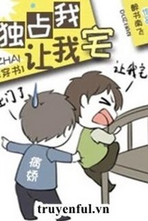 Truyện Độc Chiếm Em, Để Em Trạch