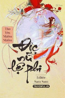 Truyện Độc Nữ Lệ Phi