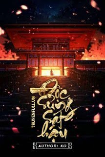 Truyện Độc Sủng Sát Hậu