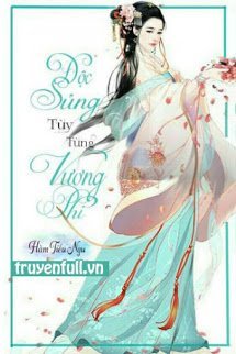 Truyện Độc Sủng Tùy Tùng Vương Phi