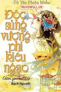 Truyện Độc Sủng Vương Phi Kiêu Ngạo