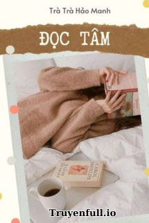 Truyện Đọc Tâm - Trà Trà Hảo Manh