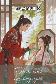 Truyện Đổi Áo Cưới, Lấy Đúng Người - Nhất Trản Minh