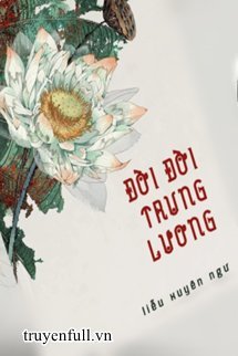 Truyện Đời Đời Trung Lương