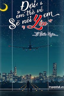 Truyện Đợi Em Trở Về Sẽ Nói Yêu Em