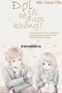 Truyện Đợi Tôi Có Được Không?