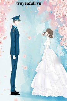 Truyện Đội Trưởng Hà Cưng Chiều Vợ Yêu Tận Trời