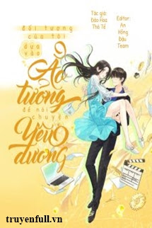 Truyện Đối Tượng Của Tôi Dựa Vào Ảo Tưởng Để Nói Chuyện Yêu Đương