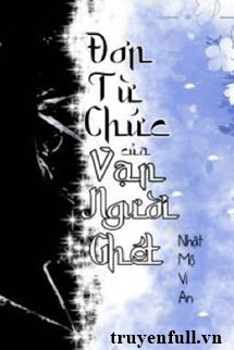 Truyện Đơn Từ Chức Của Vạn Người Ghét