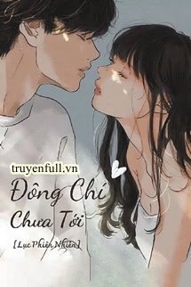 Truyện Đông Chí Chưa Tới