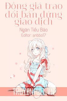 Truyện Đồng Giá Trao Đổi Bán Đứng Giao Dịch