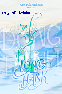 Truyện Đồng Hành - Bạch Điểu Nhất Song