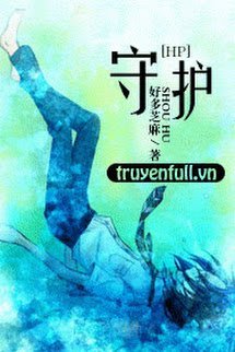 Truyện [Đồng Nhân Harry Potter] Bảo Hộ