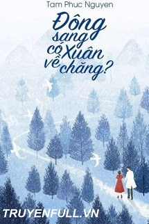 Truyện Đông Sang Có Xuân Về Chăng