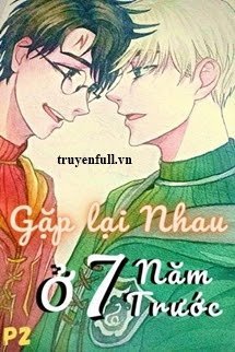 Truyện [DraHar] Gặp Lại Nhau Ở 7 Năm Trước (Again) - P2