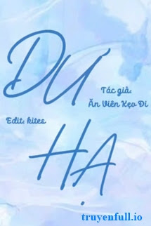 Truyện Dư Hạ - Ăn Viên Kẹo Đi